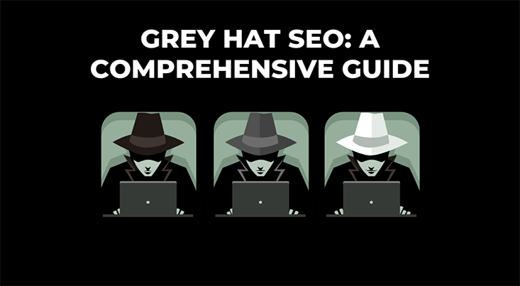 Grey Hat SEO A Comprehensive Guide to Understanding and Implementing