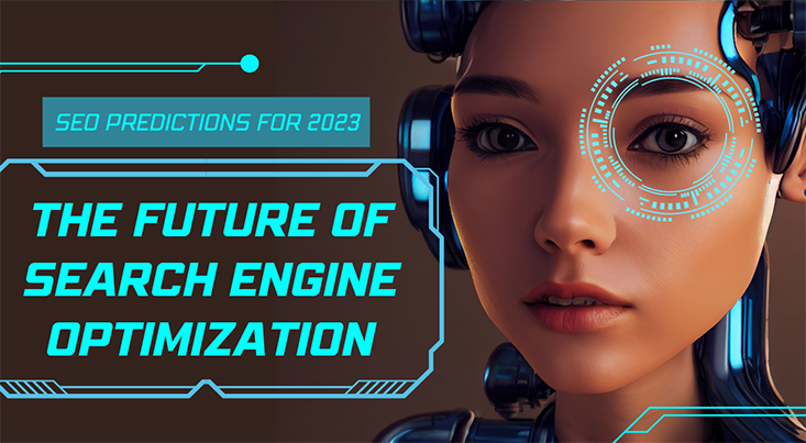 SEO Predictions for 2023_ The Future of Search Engine Optimization